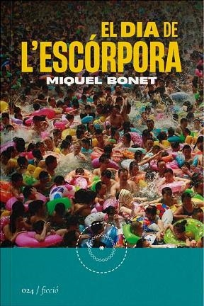DIA DE L'ESCÓRPORA, EL | 9788419059239 | BONET, MIQUEL | Llibreria Online de Banyoles | Comprar llibres en català i castellà online