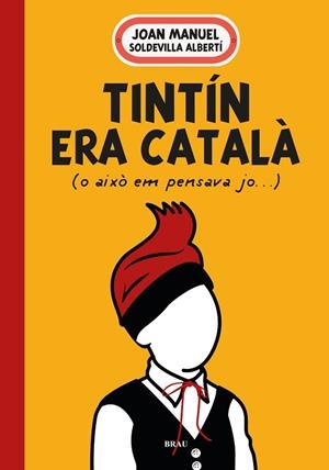 TINTÍN ERA CATALÀ | 9788418096594 | SOLDEVILLA ALBERTÍ, JOAN MANUEL | Llibreria Online de Banyoles | Comprar llibres en català i castellà online