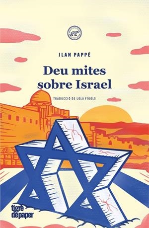 DEU MITES SOBRE ISRAEL | 9788418705762 | PAPPÉ, ILAN | Llibreria Online de Banyoles | Comprar llibres en català i castellà online
