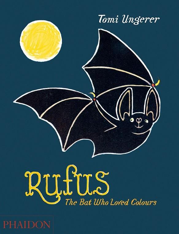 RUFUS, THE BAT WHO LOVED COLOURS | 9780714869728 | UNGERER, TOMI | Llibreria L'Altell - Llibreria Online de Banyoles | Comprar llibres en català i castellà online - Llibreria de Girona