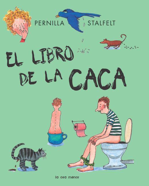 EL LIBRO DE LA CACA | 9788492766550 | PERNILLA STALFELT | Llibreria Online de Banyoles | Comprar llibres en català i castellà online