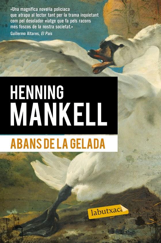 ABANS DE LA GELADA | 9788490660881 | HENNING MANKELL | Llibreria L'Altell - Llibreria Online de Banyoles | Comprar llibres en català i castellà online - Llibreria de Girona