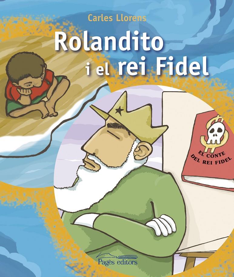 ROLANDITO I EL REI FIDEL | 9788497797443 | LLORENS, CARLES | Llibreria Online de Banyoles | Comprar llibres en català i castellà online