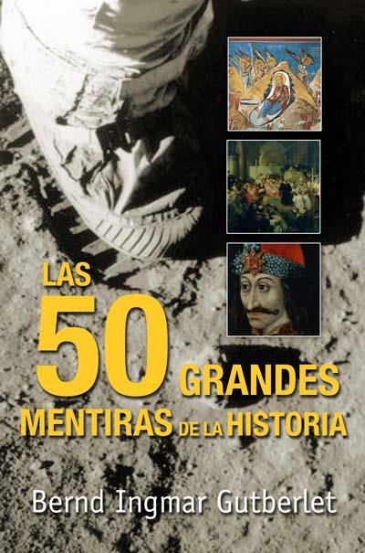 CINCUENTA GRANDES MENTIRAS DE LA HISTORIA, LAS | 9788493618193 | GUTBERLET, BERND INGMAR | Llibreria Online de Banyoles | Comprar llibres en català i castellà online