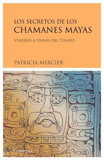 LOS SECRETOS DE LOS CHAMANES MAYAS | 9788489957848 | MERCIER, PATRICIA | Llibreria Online de Banyoles | Comprar llibres en català i castellà online