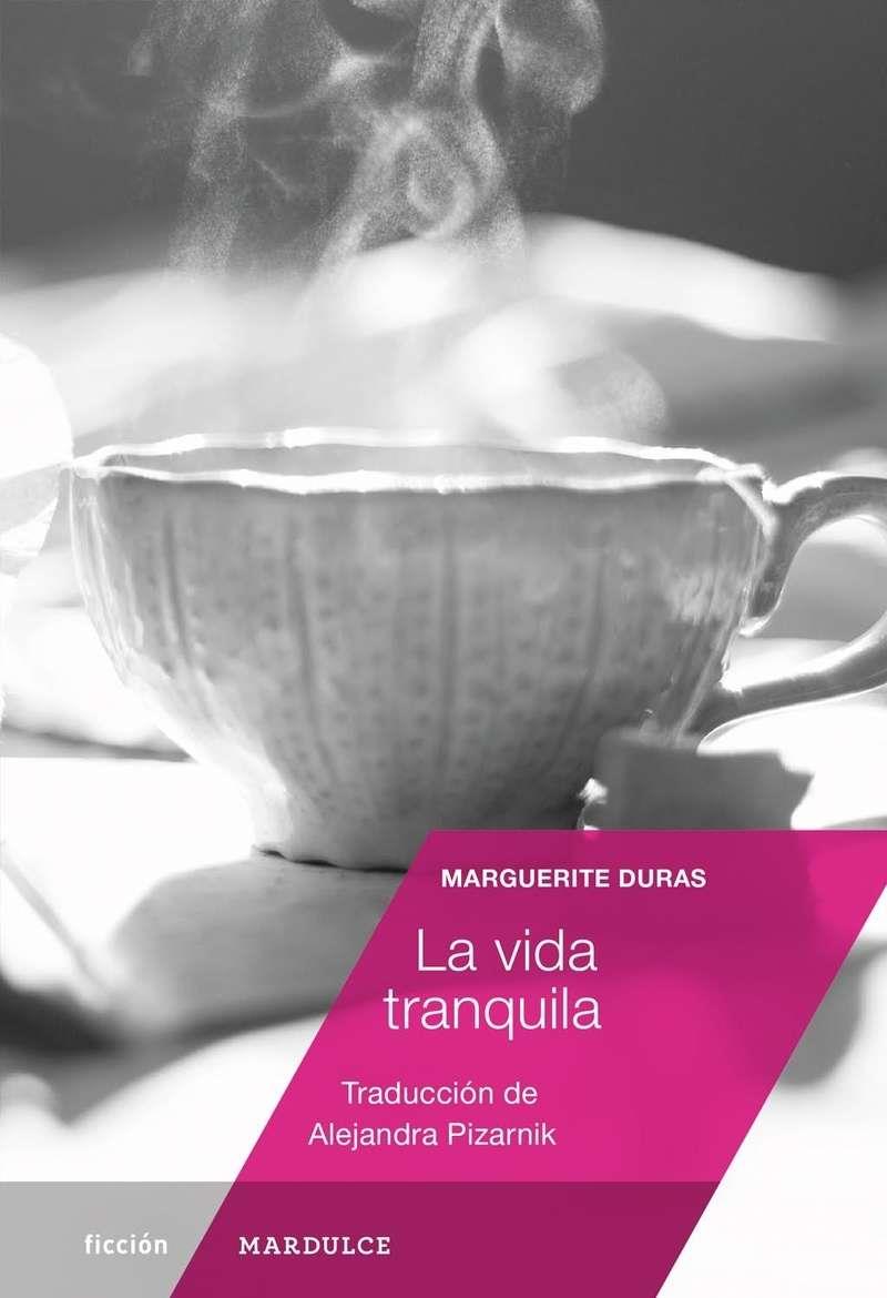 LA VIDA TRANQUILA | 9788494686504 | DURAS, MARGUERITE | Llibreria L'Altell - Llibreria Online de Banyoles | Comprar llibres en català i castellà online - Llibreria de Girona