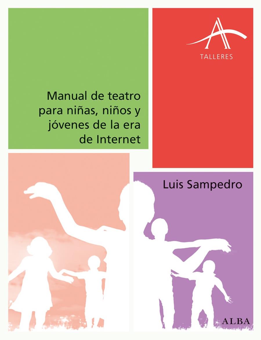 MANUAL DE TEATRO PARA NIÑAS, NIÑOS Y JÓVENES DE LA ERA DE INTERNET | 9788490652015 | SAMPEDRO, LUIS | Llibreria Online de Banyoles | Comprar llibres en català i castellà online