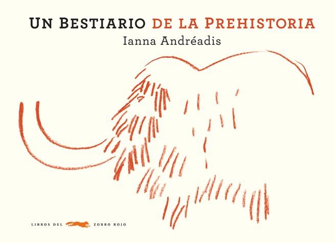 UN BESTIARIO DE LA PREHISTORIA | 9788492412952 | ANDREADIS, IANNA | Llibreria L'Altell - Llibreria Online de Banyoles | Comprar llibres en català i castellà online - Llibreria de Girona