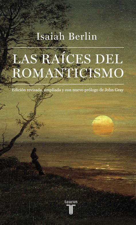 RAÍCES DEL ROMANTICISMO, LAS | 9788430617227 | BERLIN, ISAIAH | Llibreria Online de Banyoles | Comprar llibres en català i castellà online