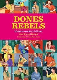DONES REBELS | 9788416698295 | TORRES I REXACH, AINA | Llibreria L'Altell - Llibreria Online de Banyoles | Comprar llibres en català i castellà online - Llibreria de Girona