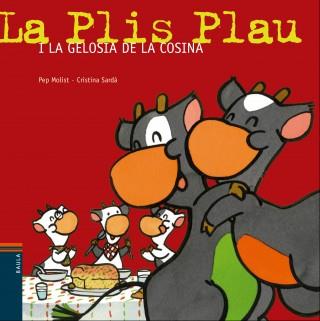 LA PLIS PLAU I LA GELOSIA DE LA COSINA | 9788447930418 | MOLIST SADURNÍ, PEP | Llibreria L'Altell - Llibreria Online de Banyoles | Comprar llibres en català i castellà online - Llibreria de Girona