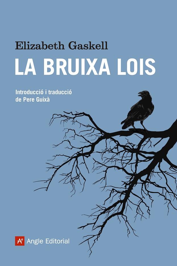 LA BRUIXA LOIS | 9788415307167 | GASKELL, ELIZABETH | Llibreria L'Altell - Llibreria Online de Banyoles | Comprar llibres en català i castellà online - Llibreria de Girona