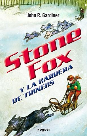 STONE FOX Y LA CARRERA DE TRINEOS | 9788427932630 | GARDINER, JOHN REYNOLDS | Llibreria Online de Banyoles | Comprar llibres en català i castellà online