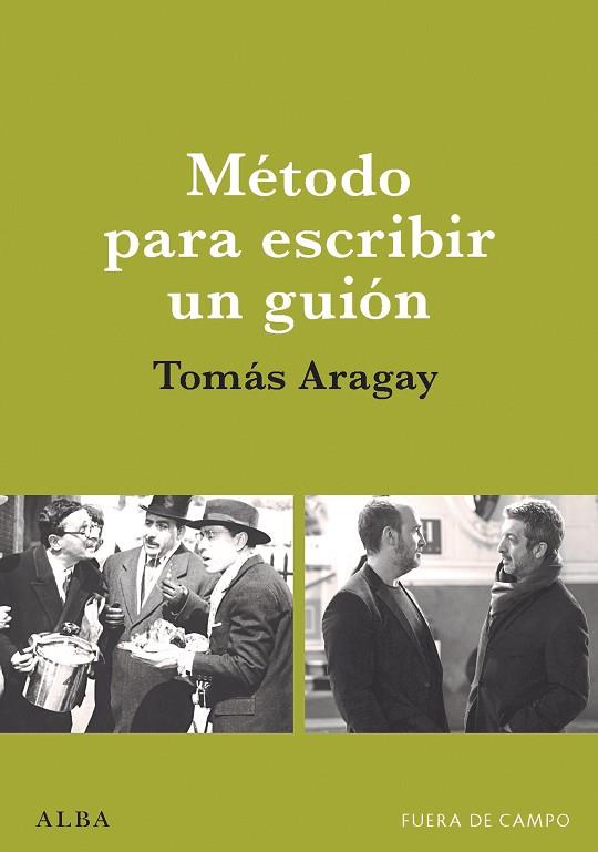 MÉTODO PARA ESCRIBIR UN GUIÓN | 9788490658178 | ARAGAY, TOMÀS | Llibreria Online de Banyoles | Comprar llibres en català i castellà online
