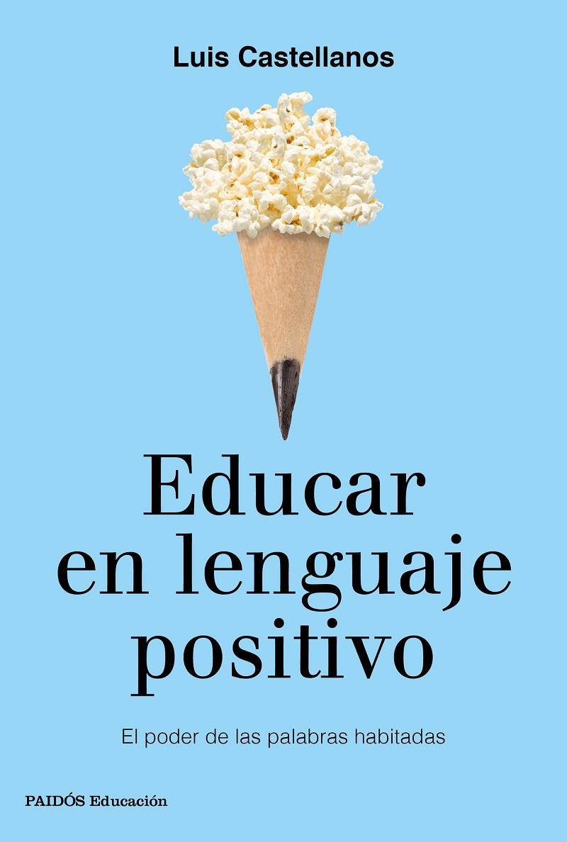 EDUCAR EN LENGUAJE POSITIVO | 9788449333767 | CASTELLANOS, LUIS | Llibreria L'Altell - Llibreria Online de Banyoles | Comprar llibres en català i castellà online - Llibreria de Girona