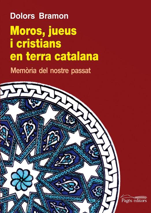 MOROS, JUEUS I CRISTIANS EN TERRA CATALANA | 9788499753140 | BRAMON PLANES, DOLORS | Llibreria Online de Banyoles | Comprar llibres en català i castellà online