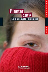 PLANTAR CARA | 9788448921149 | BUSQUETS GRABULOSA, LLUÍS | Llibreria Online de Banyoles | Comprar llibres en català i castellà online