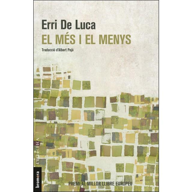EL MÉS I EL MENYS | 9788490267134 | ERRI DE LUCA | Llibreria L'Altell - Llibreria Online de Banyoles | Comprar llibres en català i castellà online - Llibreria de Girona