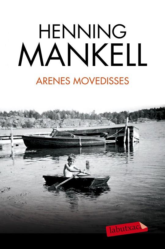 ARENES MOVEDISSES | 9788490663240 | MANKELL, HENNING | Llibreria L'Altell - Llibreria Online de Banyoles | Comprar llibres en català i castellà online - Llibreria de Girona