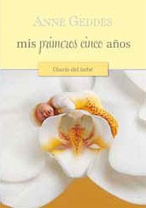 DIARIO BEBE.PRIMEROS CINCO AÑOS (2010) | 9788466643238 | GEDDES, ANNE | Llibreria Online de Banyoles | Comprar llibres en català i castellà online