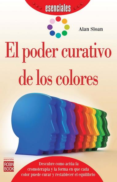 PODER CURATIVO DE LOS COLORES, EL | 9788499173382 | SLOAN, ALAN | Llibreria Online de Banyoles | Comprar llibres en català i castellà online