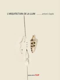 ARQUITECTURA DE LA LLUM | 9788489885646 | CLAPÉS, ANTONI | Llibreria Online de Banyoles | Comprar llibres en català i castellà online