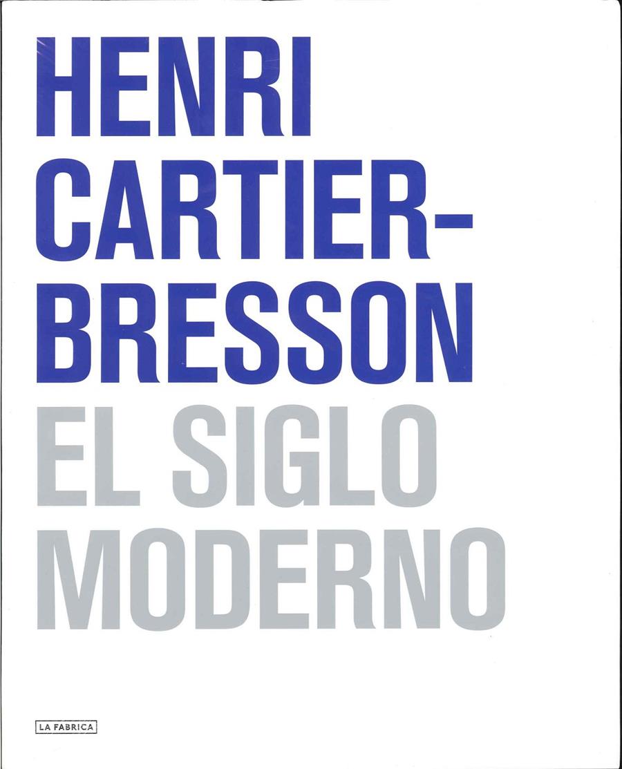 SIGLO MODERNO, EL | 9788492841219 | CARTIER-BRESSON,HENRI | Llibreria Online de Banyoles | Comprar llibres en català i castellà online