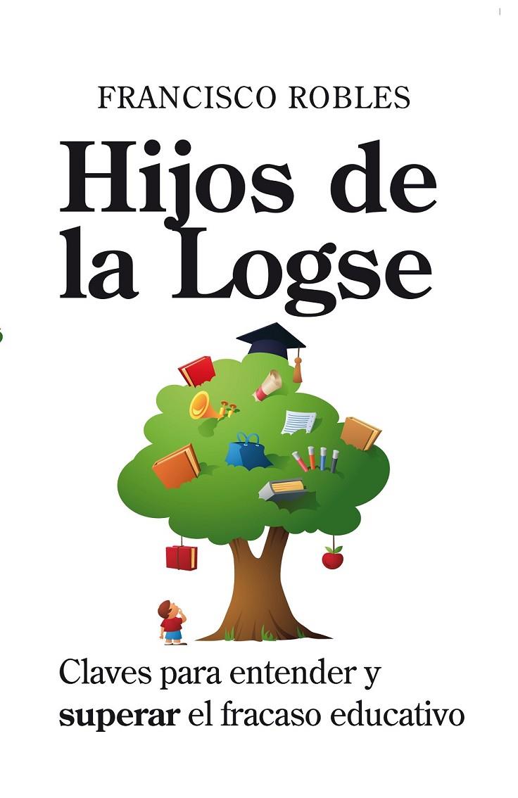 HIJOS DE LA LOGSE | 9788496947573 | ROBLES, FRANCISCO | Llibreria L'Altell - Llibreria Online de Banyoles | Comprar llibres en català i castellà online - Llibreria de Girona
