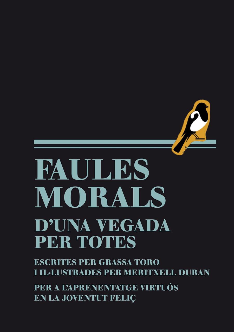 FAULES MORALS D'UNA VEGADA PER TOTES | 9788493803605 | TORO,GRASSA; DURÁN, MERITXELL (IL·LUSTRA) | Llibreria L'Altell - Llibreria Online de Banyoles | Comprar llibres en català i castellà online - Llibreria de Girona