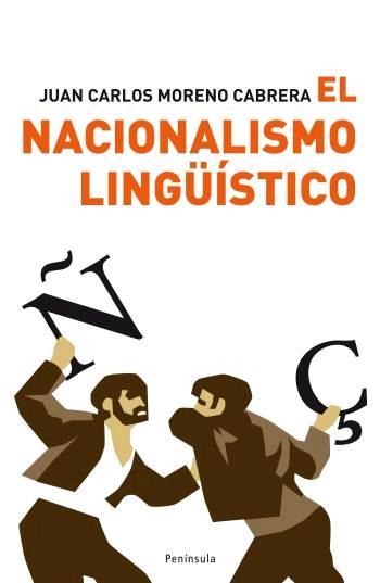 EL NACIONALISMO LINGÜÍSTICO. UNA IDEOLOGIA DESTRUCTIVA | 9788483078167 | MORENO CABRERA, JUAN CARLOS | Llibreria L'Altell - Llibreria Online de Banyoles | Comprar llibres en català i castellà online - Llibreria de Girona