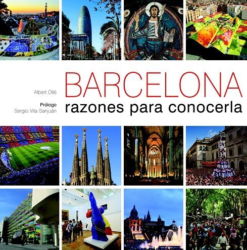 BARCELONA. RAZONES PARA CONOCERLA | 9788497858854 | OLLÉ, ALBERT | Llibreria L'Altell - Llibreria Online de Banyoles | Comprar llibres en català i castellà online - Llibreria de Girona