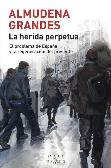 LA HERIDA PERPETUA | 9788490668740 | GRANDES, ALMUDENA | Llibreria L'Altell - Llibreria Online de Banyoles | Comprar llibres en català i castellà online - Llibreria de Girona