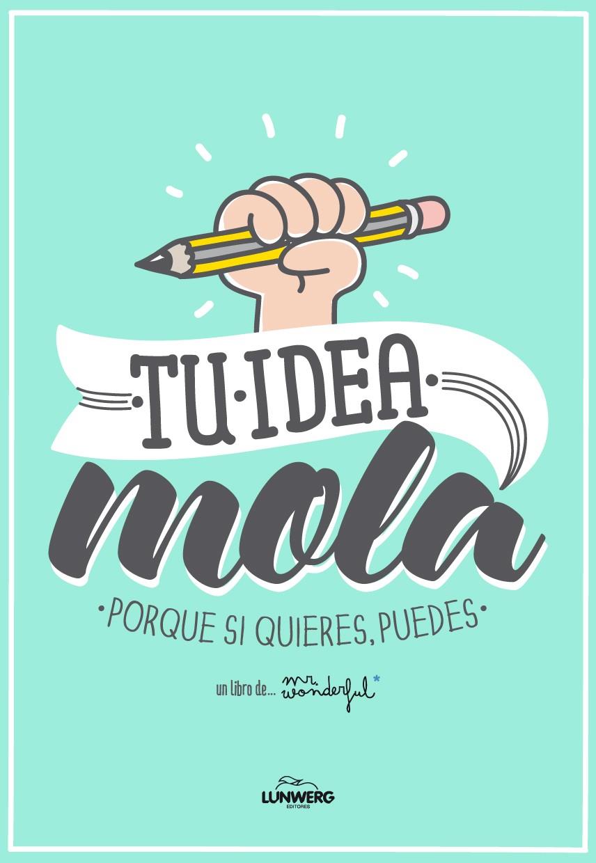 TU IDEA MOLA | 9788415888543 | MR. WONDERFUL | Llibreria Online de Banyoles | Comprar llibres en català i castellà online