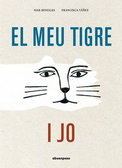 EL MEU TIGRE I JO | 9788417555580 | BENEGAS ORTIZ, MAR | Llibreria L'Altell - Llibreria Online de Banyoles | Comprar llibres en català i castellà online - Llibreria de Girona