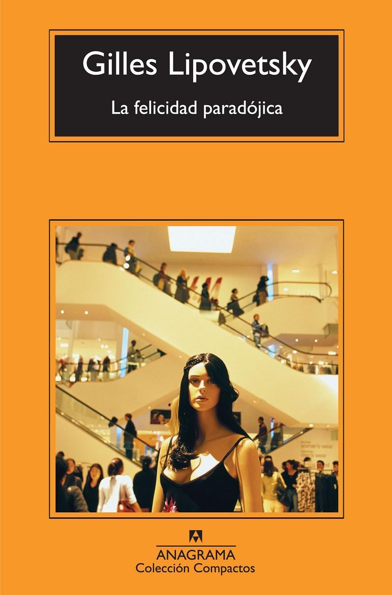 FELICIDAD PARADÓJICA, LA | 9788433973863 | LIPOVETSKY, GILLES | Llibreria L'Altell - Llibreria Online de Banyoles | Comprar llibres en català i castellà online - Llibreria de Girona