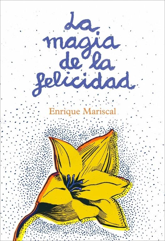 MAGIA DE LA FELICIDAD, LA | 9788425345456 | MARISCAL, ENRIQUE | Llibreria Online de Banyoles | Comprar llibres en català i castellà online