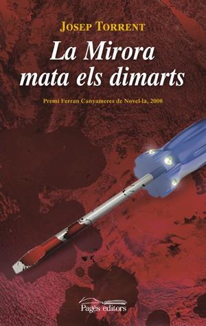 MIRORA MATA ELS DIMARTS, LA | 9788497797160 | TORRENT, JOSEP | Llibreria L'Altell - Llibreria Online de Banyoles | Comprar llibres en català i castellà online - Llibreria de Girona