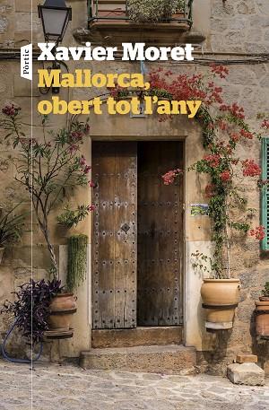MALLORCA, OBERT TOT L'ANY | 9788498095180 | MORET, XAVIER | Llibreria L'Altell - Llibreria Online de Banyoles | Comprar llibres en català i castellà online - Llibreria de Girona