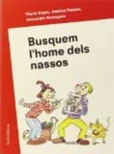BUSQUEM L'HOME DELS NASSOS | 9788497665346 | PILARÍN BAYÉS/ADELINA PALACÍN/ASSUMPTA VERDAGUER | Llibreria Online de Banyoles | Comprar llibres en català i castellà online
