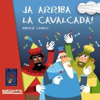 JA ARRIBA LA CAVALCADA! | 9788448928728 | CANALS FERRER, MERCÈ | Llibreria L'Altell - Llibreria Online de Banyoles | Comprar llibres en català i castellà online - Llibreria de Girona