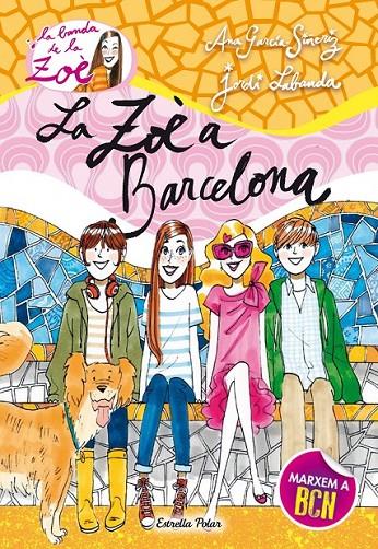 7. LA ZOÈ A BARCELONA | 9788490573907 | ANA GARCÍA-SIÑERIZ | Llibreria Online de Banyoles | Comprar llibres en català i castellà online