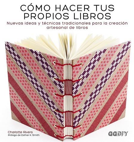 CÓMO HACER TUS PROPIOS LIBROS | 9788425228414 | RIVERS, CHARLOTTE | Llibreria L'Altell - Llibreria Online de Banyoles | Comprar llibres en català i castellà online - Llibreria de Girona
