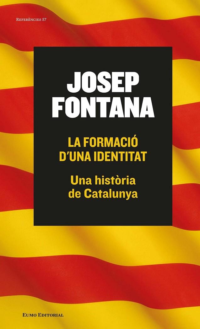 FORMACIÓ D'UNA IDENTITAT, LA | 9788497665261 | FONTANA LÁZARO JOSEP  | Llibreria Online de Banyoles | Comprar llibres en català i castellà online