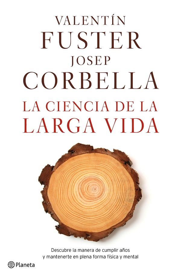 LA CIENCIA DE LA LARGA VIDA | 9788408162612 | VALENTÍN FUSTER/JOSEP CORBELLA | Llibreria Online de Banyoles | Comprar llibres en català i castellà online