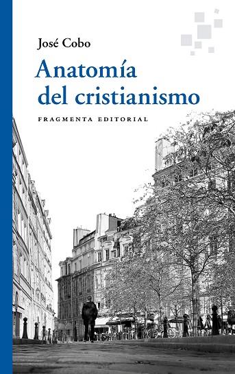 ANATOMÍA DEL CRISTIANISMO | 9788417796761 | COBO CUCURULL, JOSÉ | Llibreria Online de Banyoles | Comprar llibres en català i castellà online