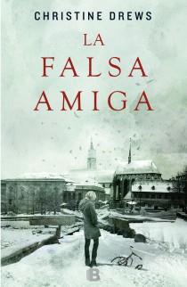 FALSA AMIGA, LA | 9788466652926 | DREWS, CHRISTINE | Llibreria Online de Banyoles | Comprar llibres en català i castellà online
