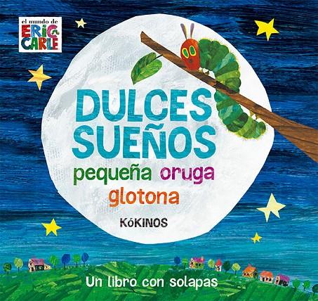 DULCES SUEÑOS PEQUEÑA ORUGA GLOTONA | 9788417074012 | CARLE, ERIC | Llibreria Online de Banyoles | Comprar llibres en català i castellà online