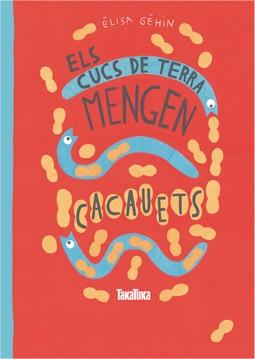 ELS CUCS DE TERRA MENGEN CACAUETS | 9788416003457 | GÉHIN, ÉLISA | Llibreria Online de Banyoles | Comprar llibres en català i castellà online