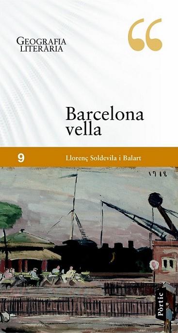 GEOGRAFIA LITERÀRIA. LA BARCELONA VELLA | 9788498092547 | SOLDEVILA BALART, LLORENÇ  | Llibreria L'Altell - Llibreria Online de Banyoles | Comprar llibres en català i castellà online - Llibreria de Girona