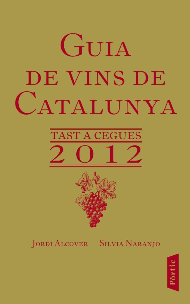 GUIA DE VINS DE CATALUNYA TAST A CEGUES 2012 | 9788498091953 | ALCOVER, JORDI/ NARANJO, SILVIA | Llibreria Online de Banyoles | Comprar llibres en català i castellà online
